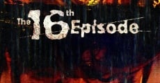 The 16th Episode streaming