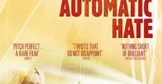 The Automatic Hate film complet