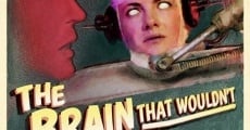The Brain That Wouldn't Die film complet