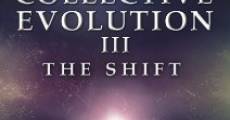 The Collective Evolution III: The Shift streaming