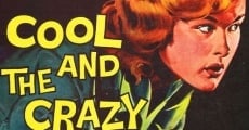 The Cool and the Crazy film complet
