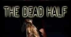 The Dead Half film complet