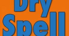 The Dry Spell film complet