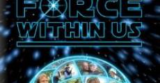 The Force Within Us film complet