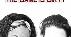 Filme completo The Game Is Dirty