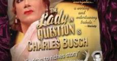 Filme completo The Lady in Question Is Charles Busch