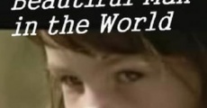 The Most Beautiful Man in the World film complet