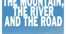 The Mountain, the River and the Road film complet
