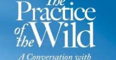 The Practice of the Wild film complet
