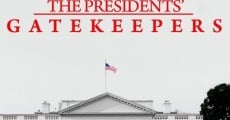 The Presidents' Gatekeepers film complet