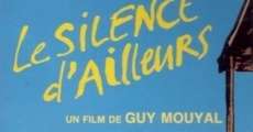 Filme completo Le silence d'ailleurs
