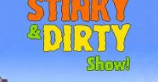The Stinky & Dirty Show film complet