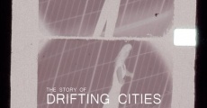 Filme completo The Story of Drifting Cities