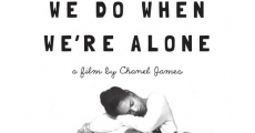 The Things We Do When We're Alone film complet