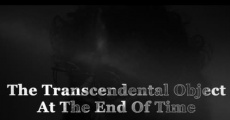 Filme completo The Transcendental Object at the End of Time