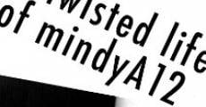 The Twisted Life of MindyA12