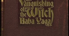 The Vanquishing of the Witch Baba Yaga film complet