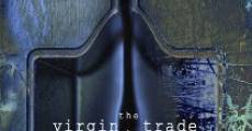 The Virgin Trade: Sex, Lies and Trafficking