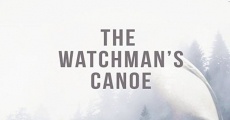 The Watchman's Canoe streaming