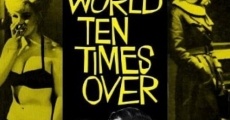 The World Ten Times Over film complet