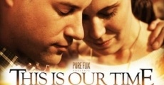Filme completo This Is Our Time