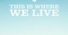 Filme completo This Is Where We Live