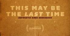 This May Be the Last Time (2014)