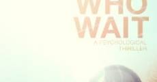 Those Who Wait film complet