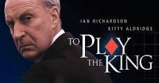To Play the King film complet