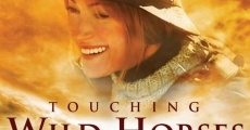 Touching Wild Horses film complet