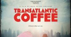 Filme completo Transatlantic Coffee