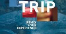 Filme completo Trip: Remix Your Experience