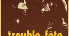 Trouble-fête streaming