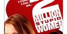 Filme completo Two Million Stupid Women