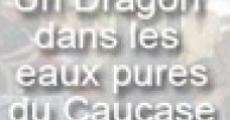 Un dragon dans les eaux pures du Caucase (2005)