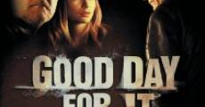 Good Day for It film complet
