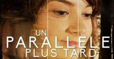 Filme completo Un parallèle plus tard