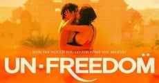 Unfreedom film complet