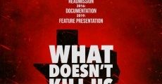 What Doesn't Kill Us film complet