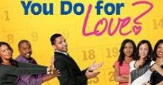 What Would You Do for Love film complet