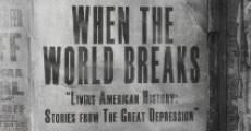 When the World Breaks film complet
