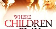 Where Children Play film complet