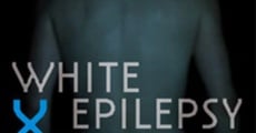 Filme completo White Epilepsy