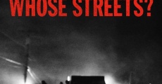 Whose Streets? film complet