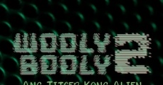 Wooly Booly 2: Ang titser kong alien film complet