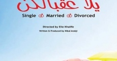 Filme completo Yalla Aa'belkon: Single, Married, Divorced