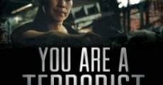 You Are a Terrorist film complet