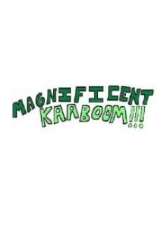 Película: Magnificent Kaaboom!!!
