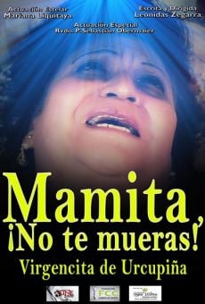 Película: Mamita ¡No te mueras! Virgencita de Urkupiña