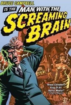 Man with the Screaming Brain on-line gratuito